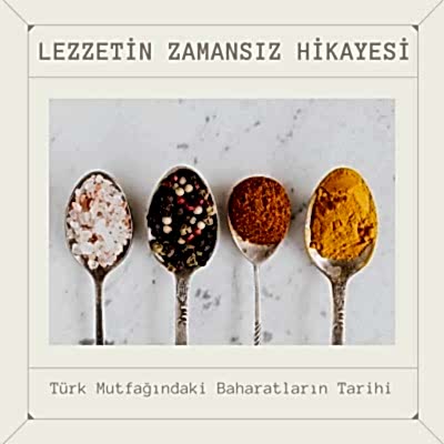 Lezzetin Zamansız Hikayesi: Türk Mutfağındaki Baharatların Tarihi