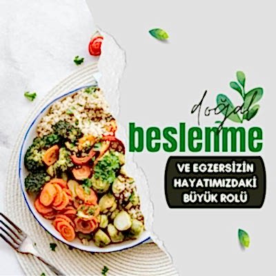 Doğal Beslenme ve Egzersizin Hayatımızdaki Büyük Rolü